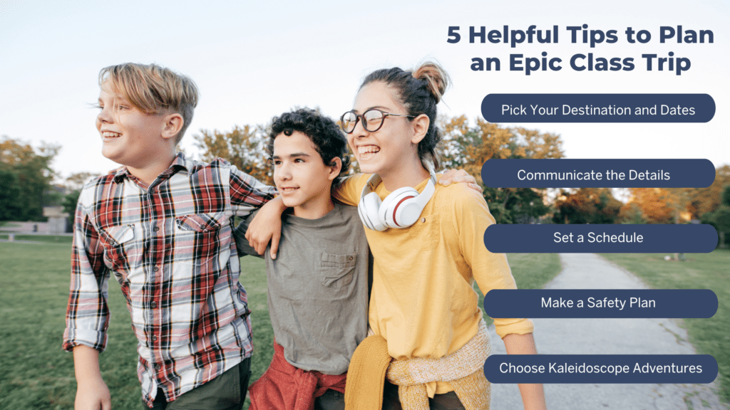 5 helpful tips to plan an epic class trip